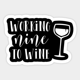 Working nine to wine Sticker